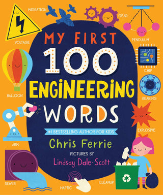 My First 100 Engineering Words: Essential STEAM Learning for Babies and Toddlers from the #1 Science Author for Kids - Thryft