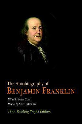 The Autobiography of Benjamin Franklin : Penn Reading Project Edition - Thryft
