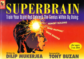 Superbrain: Train Your Brain and Unleash the Genius Within by Using Memory Building, Mind Mapping, Speed Reading