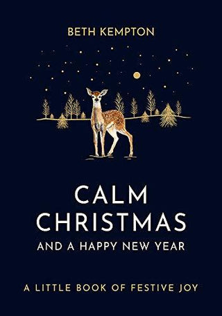Calm Christmas and a Happy New Year : A little book of festive joy - Thryft