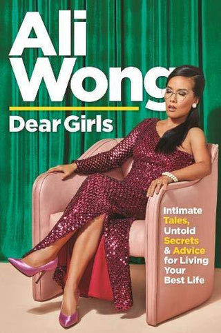 Dear Girls : Intimate Tales, Untold Secrets and Advice for Living Your Best Life - Thryft