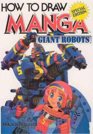 How To Draw Manga Volume 12: Giant Robots - Thryft