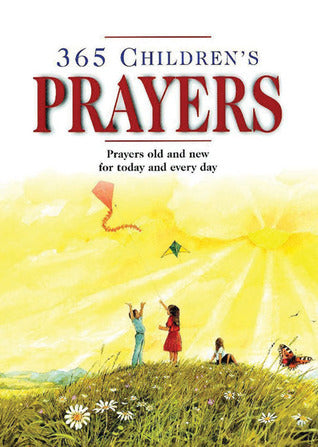 365 Children's Prayers: Prayers Old and New for Today and Every Day
