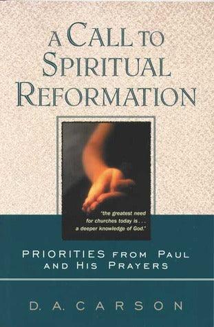 A Call To Spiritual Reformation - Priorities From Paul And His Prayers - Thryft