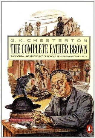 The Penguin Complete Father Brown : The Enthralling Adventures of Fiction's Best-loved Amateur Sleuth - Thryft