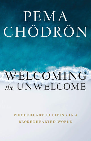 Welcoming the Unwelcome : Wholehearted Living in a Brokenhearted World - Thryft