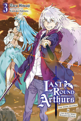 Last Round Arthurs: The Snow Maiden & The King Who Killed Arthur