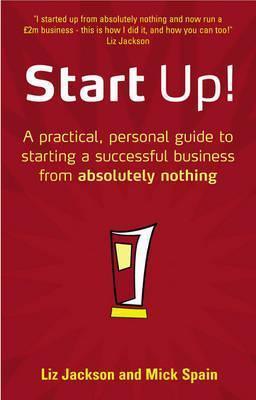 Start Up!: How to start a successful business from absolutely nothing - what to do and how it feels - Thryft