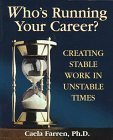 Who's Running Your Career?: Creating Stable Work in Unstable Times