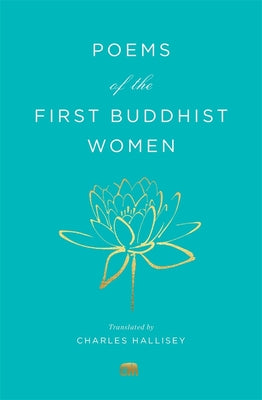 Poems of the First Buddhist Women: A Translation of the Therigatha