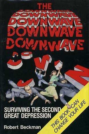 The Downwave : Surviving the Second Great Depression - Thryft
