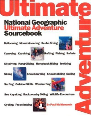 Ultimate Adventure - National Geographic Ultimate Adventure Sourcebook - Thryft