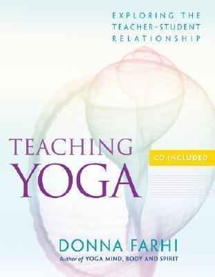Teaching Yoga : Exploring the Teacher-Student Relationship - Thryft