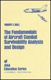 The Fundamentals of Aircraft Combat Survivability Analysis and Design