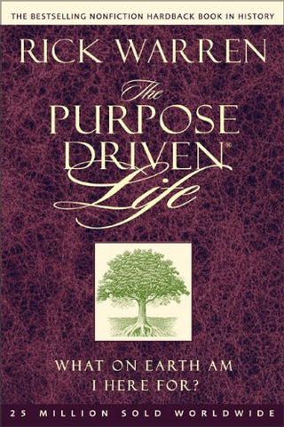 Purpose Driven Life: What on Earth Am I Here For?