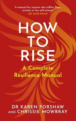 How To Rise: A Complete Resilience Manual - Thryft