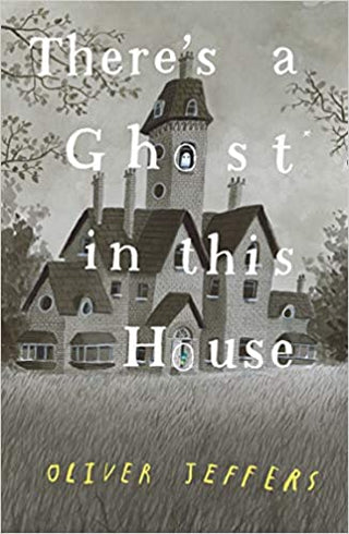 There's a Ghost in This House
