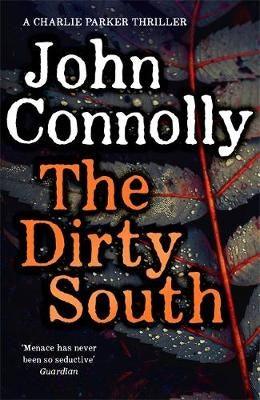 The Dirty South : Private Investigator Charlie Parker hunts evil in the eighteenth book in the globally bestselling series - Thryft
