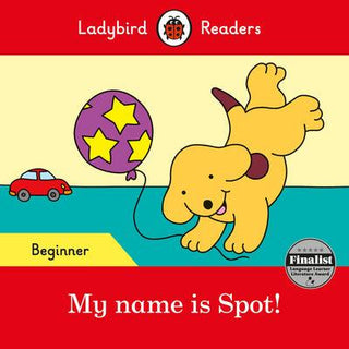 My Name Is Spot! - Ladybird Readers Beginner Level - Thryft