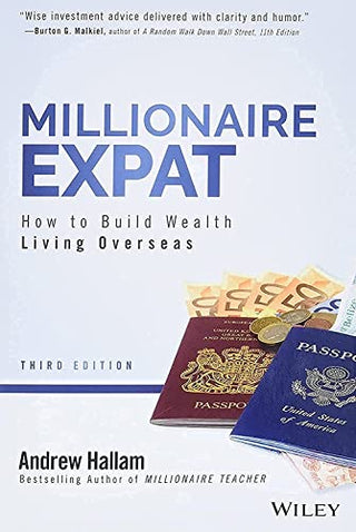 Millionaire Expat: How to Build Wealth Living Overseas