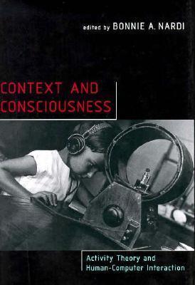 Context And Consciousness - Activity Theory And Human-Computer Interaction - Thryft