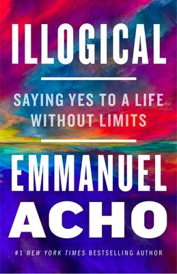 Illogical - Saying Yes To A Life Without Limits - Thryft