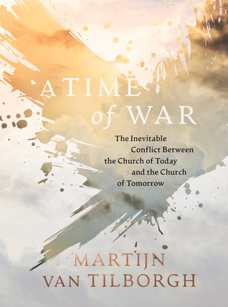 A Time of War: The Inevitable Conflict Between the Church of Today and the Church of Tomorrow