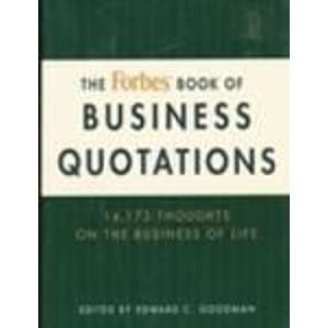 The Forbes Book of Business Quotations: 14,173 Thoughts on the Business of Life (Paperback) - Thryft