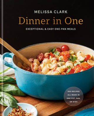 Dinner in One: Exceptional & Easy One-Pan Meals