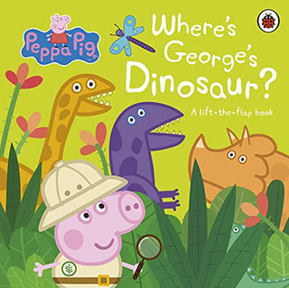 Where's George's Dinosaur: A Lift the Flap Book