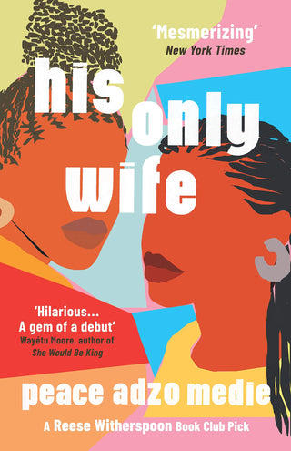 His Only Wife - A Reese's Book Club Pick - 'Bursting With Warmth, Humour, And Richly Drawn Characters' - Thryft