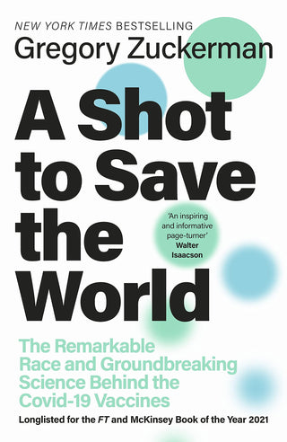 A Shot to Save the World : The Remarkable Race and Ground-Breaking Science Behind the Covid-19 Vaccines - Thryft