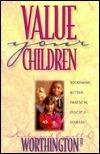 Value Your Children : Becoming Better Parental Disciple-Makers - Thryft