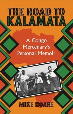 The Road to Kalamata: A Congo Mercenary's Personal Memoir