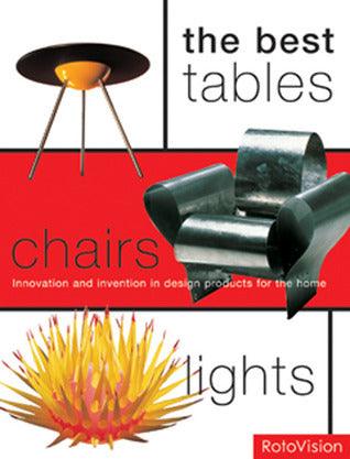 The Best Tables, Chairs, Lights : Innovation and Invention in Design Products for the Home - Thryft