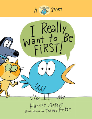 I Really Want to Be First! - A Really Bird Story