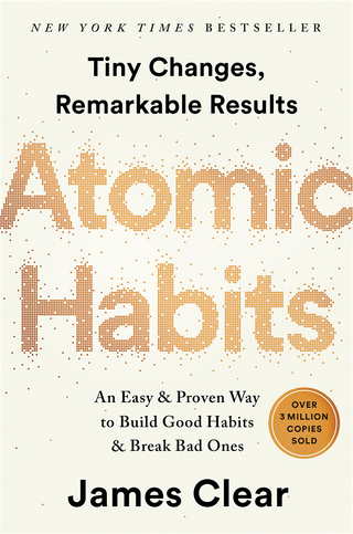 Atomic Habits: An Easy and Proven Way to Build Good Habits and Break Bad Ones