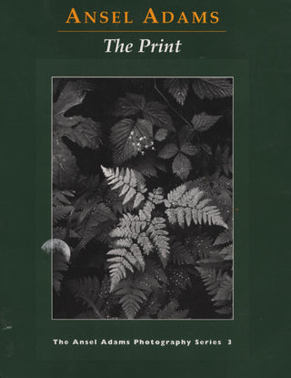 The Print - The Ansel Adams Photography Series