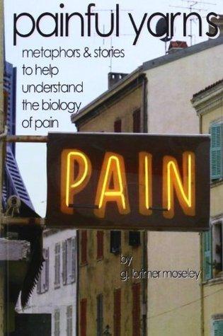 Painful Yarns - Metaphors & Stories To Help Understand The Biology Of Pain - Thryft