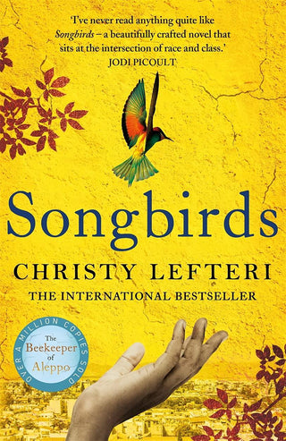 Songbirds : The powerful, evocative novel from the author of The Beekeeper of Aleppo - Thryft