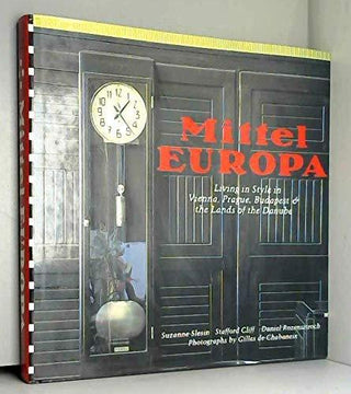 Mittel Europa - Living In Style In Vienna, Prague, Budapest And The Lands Of The Danube - Thryft