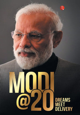 Modi@20: Dreams Meet Delivery