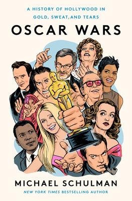 Oscar Wars: A History of Hollywood in Gold, Sweat, and Tears - Thryft