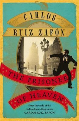 The Prisoner of Heaven - The Cemetery of Forgotten Books