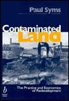 Contaminated Land: The Practice and Economics of Redevelopment
