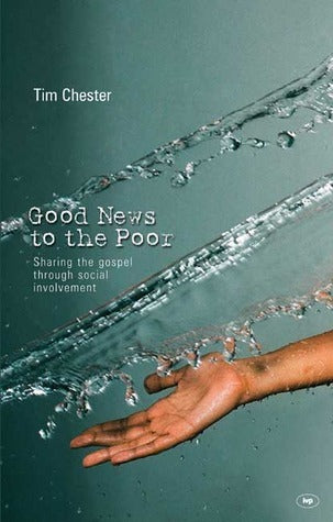 Good News to the Poor: Sharing the Gospel Through Social Involvement