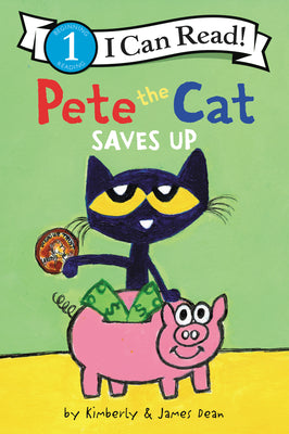 Pete the Cat Saves Up - I Can Read!