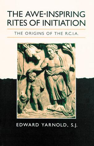 The Awe-Inspiring Rites of Initiation - The Origins of the RCIA - Thryft