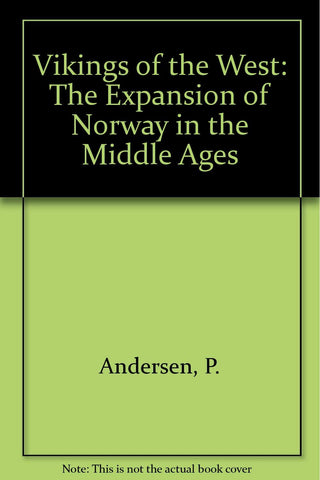 Vikings of the West - The Expansion of Norway in the Early Middle Ages