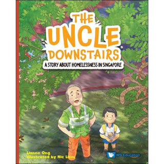Uncle Downstairs, The: A Story About Homelessness in Singapore